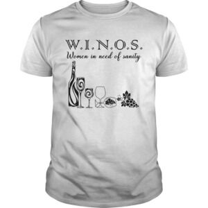 Winos Women In Need Of Sanity Shirt